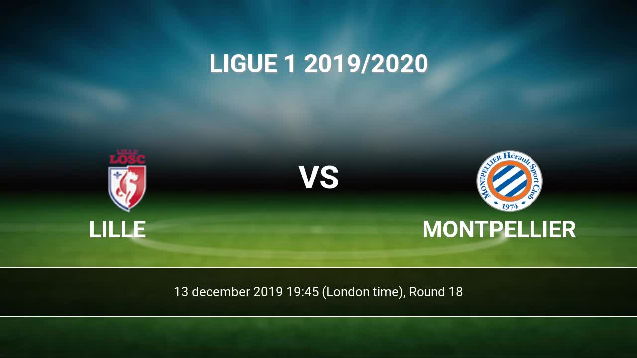 Lille Montpellier Livescores Result Ligue 1 13 Dec 2019