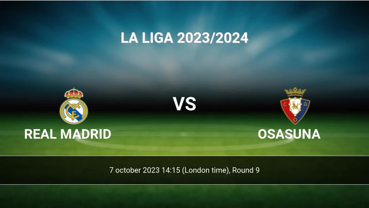 Player Ratings: Real Madrid 4 - 0 Osasuna; 2023 La Liga - Managing