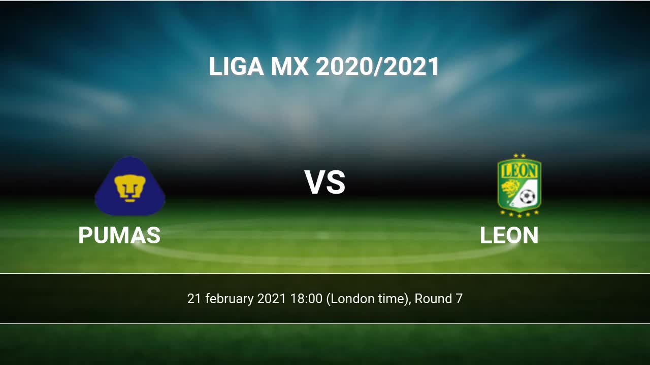 Pumas Vs Leon H2h 21 Feb 2021 Head To Head Stats Prediction