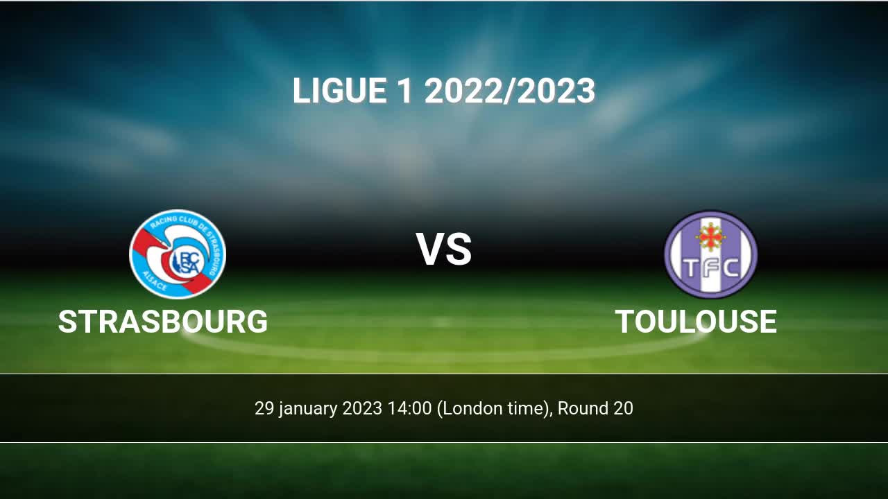 Strasbourg Toulouse Strasbourg - Toulouse livescores result Ligue 1 29 jan 2023