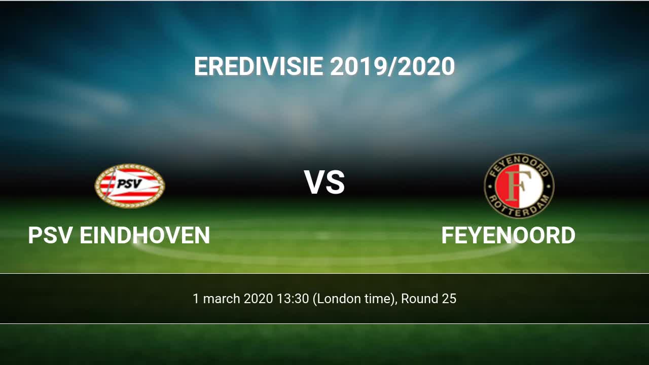 Psv Eindhoven Vs Feyenoord H2h 1 Mar 2020 Head To Head Stats