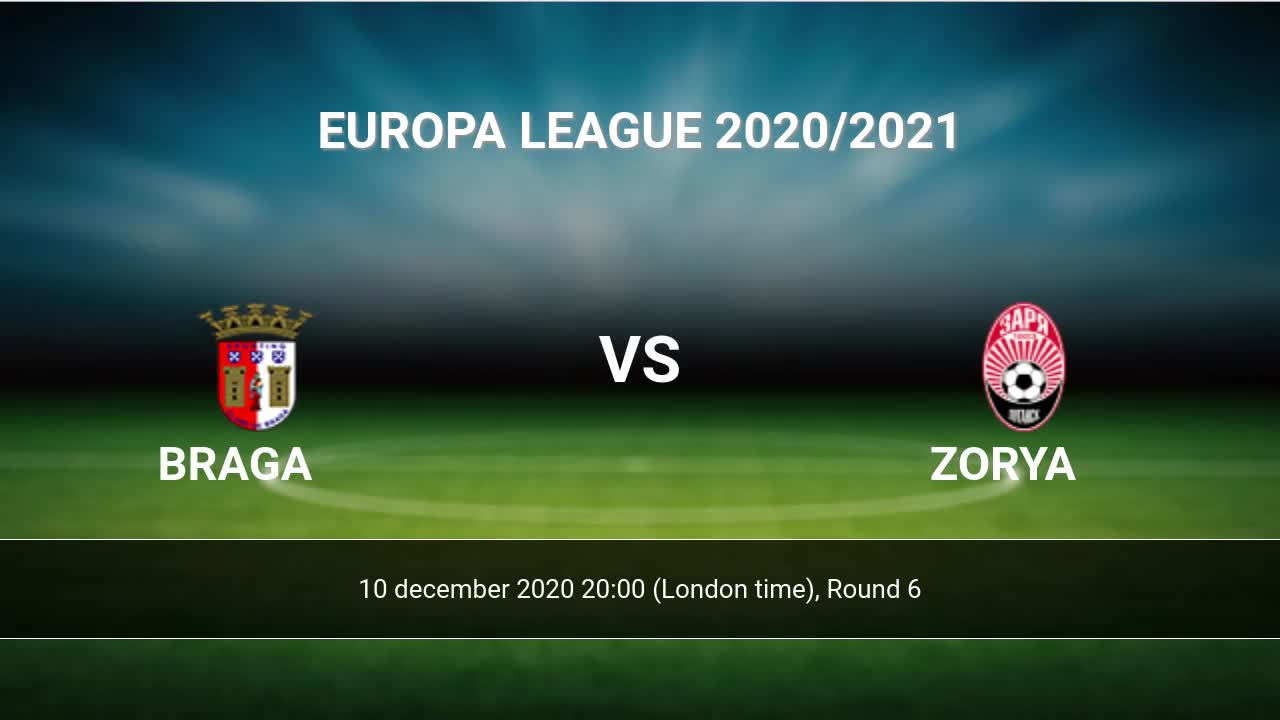 lado Bisagra nacionalismo Braga vs Zorya H2H 10 dec 2020 Head to Head stats prediction