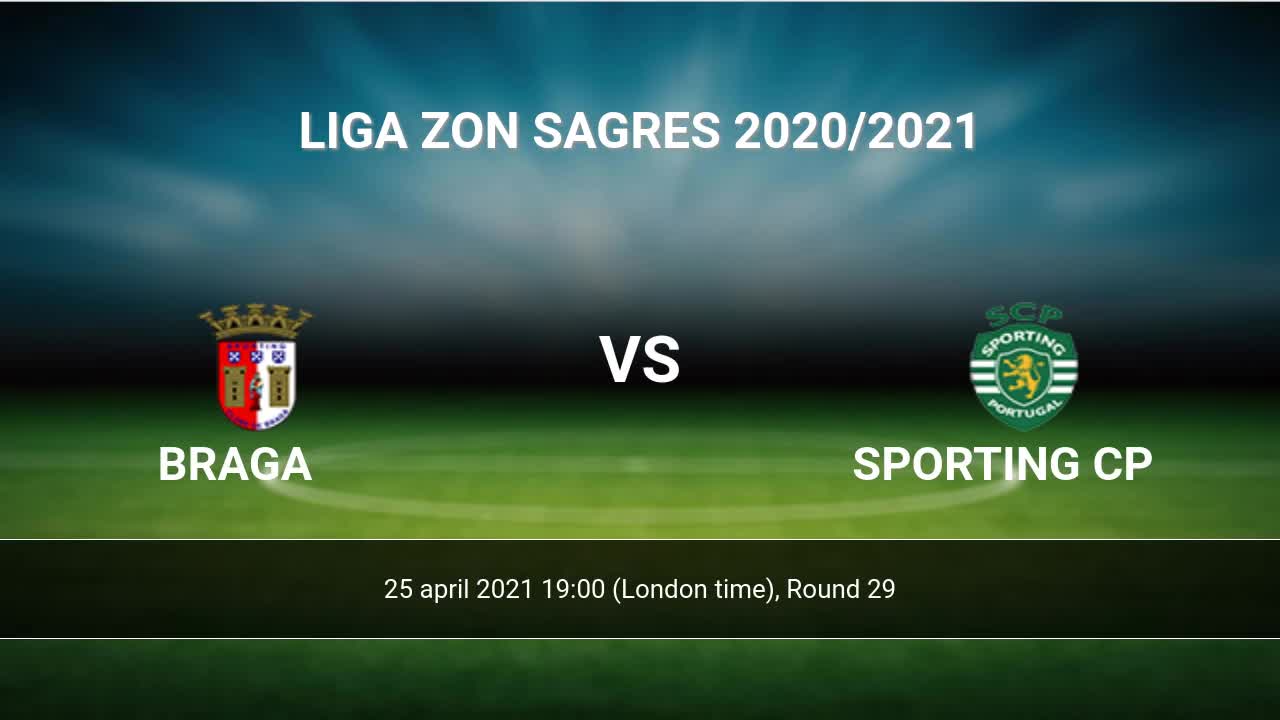 Braga Vs Sporting Cp H2h 25 Apr 2021 Head To Head Stats Prediction