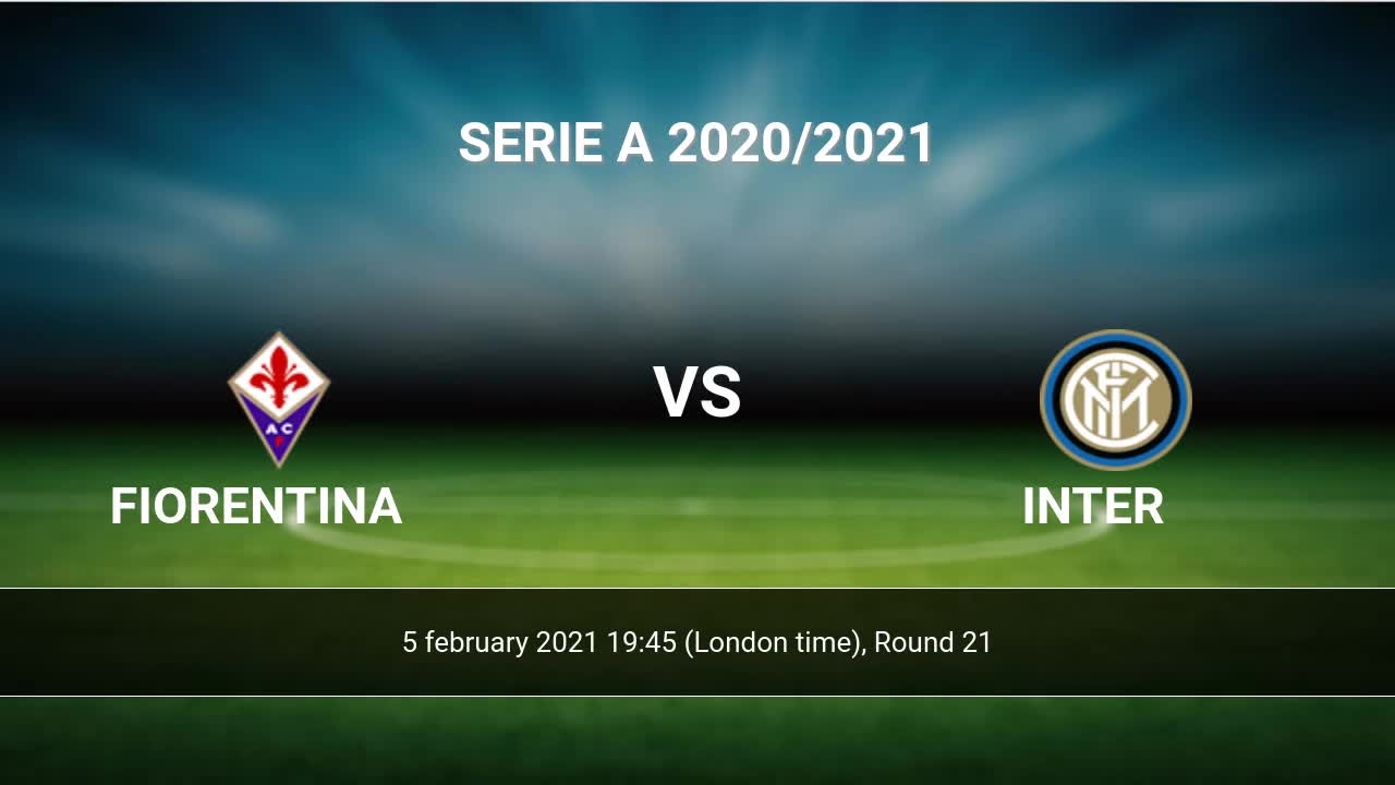 Fiorentina Vs Inter H2h 5 Feb 2021 Head To Head Stats Prediction