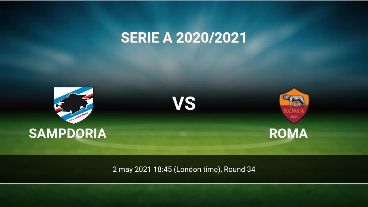Sampdoria Vs Roma H2h 2 May 2021 Head To Head Stats Prediction