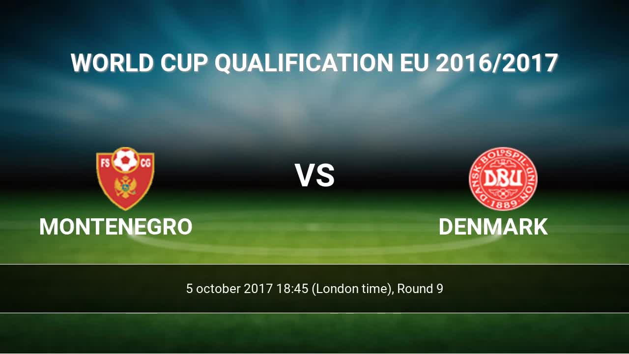 Montenegro Vs Denmark H2h 5 Oct 2017 Head To Head Stats Prediction