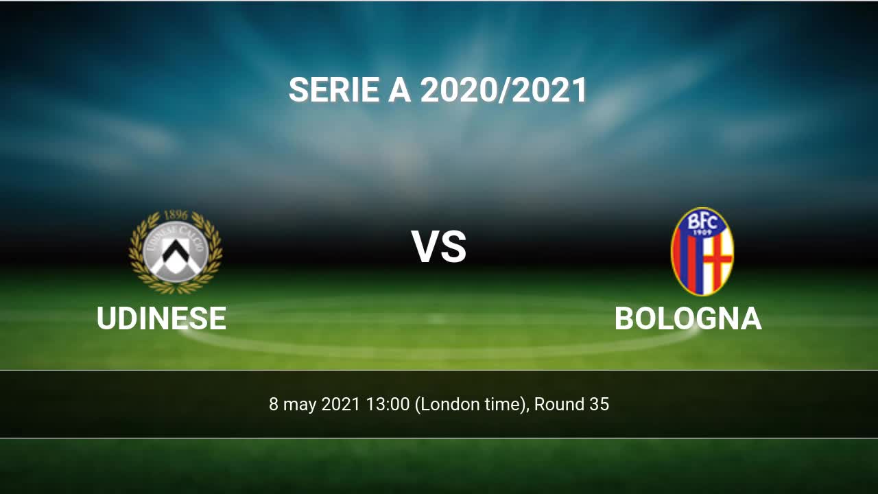 Udinese Vs Bologna H2h 8 May 2021 Head To Head Stats Prediction