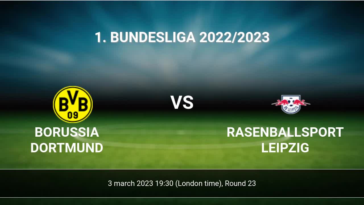 Borussia Dortmund - RasenBallsport Leipzig Livescores Result 1💝 ...