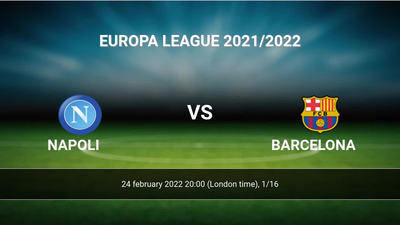 Napoli vs. FC Barcelona FREE LIVE STREAM (2/24/22): Watch UEFA