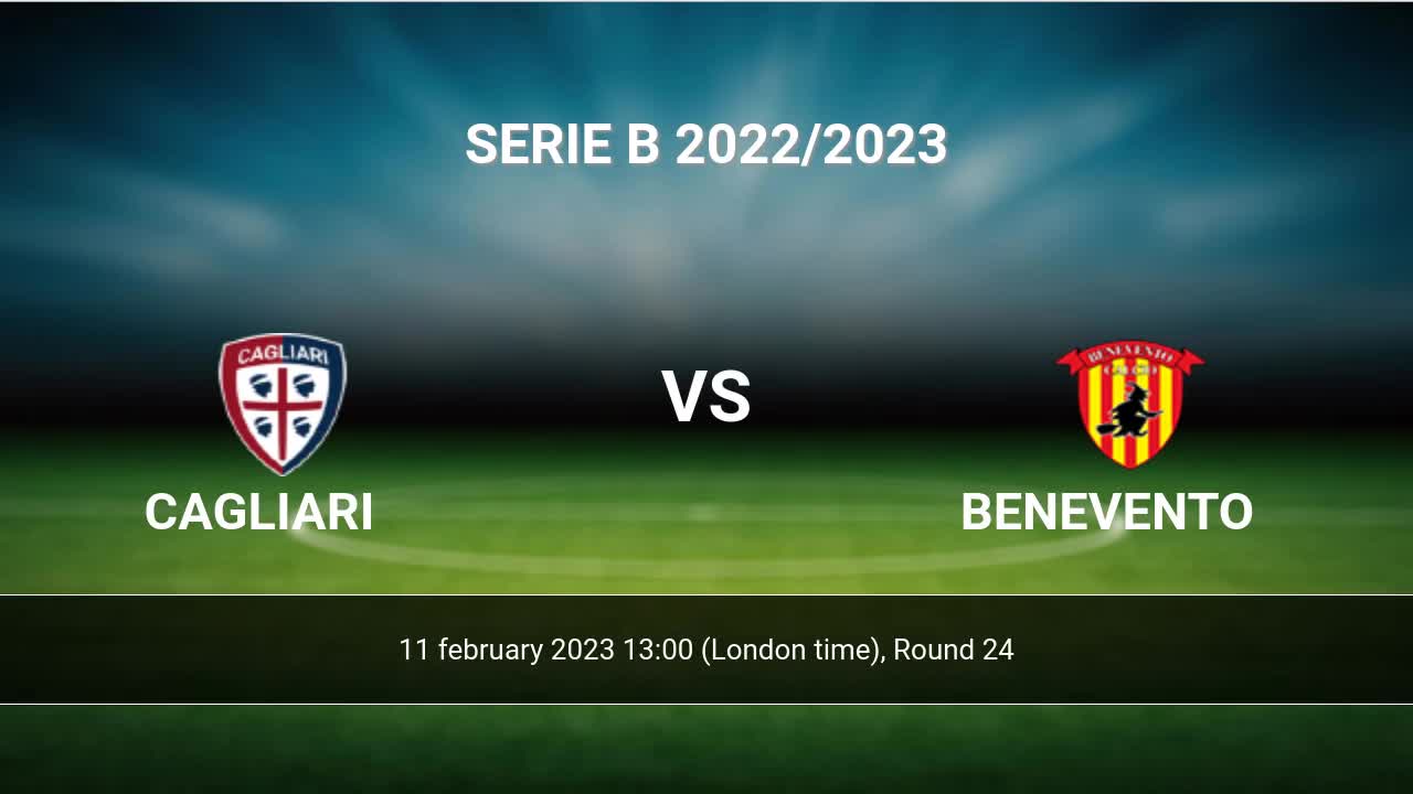 Cagliari vs Benevento H2H 11 feb 2023 Head to Head stats prediction