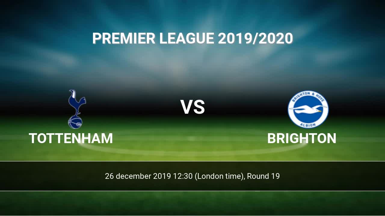 Tottenham Vs Brighton H2h 26 Dec 2019 Head To Head Stats Prediction