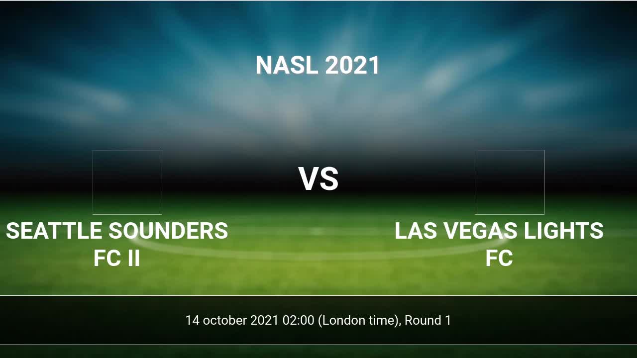 Seattle Sounders Fc Ii Vs Las Vegas Lights Fc H2h 14 Oct 21 Head To Head Stats Prediction