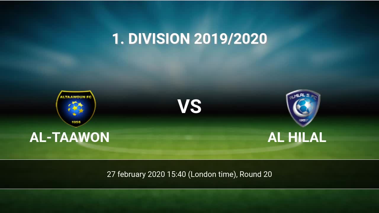 Al Taawon Vs Al Hilal H2h 27 Feb 2020 Head To Head Stats Prediction