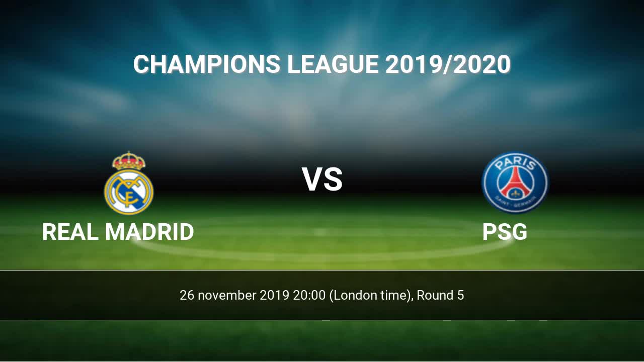 Real Madrid vs PSG H2H 26 nov 2019 Head 