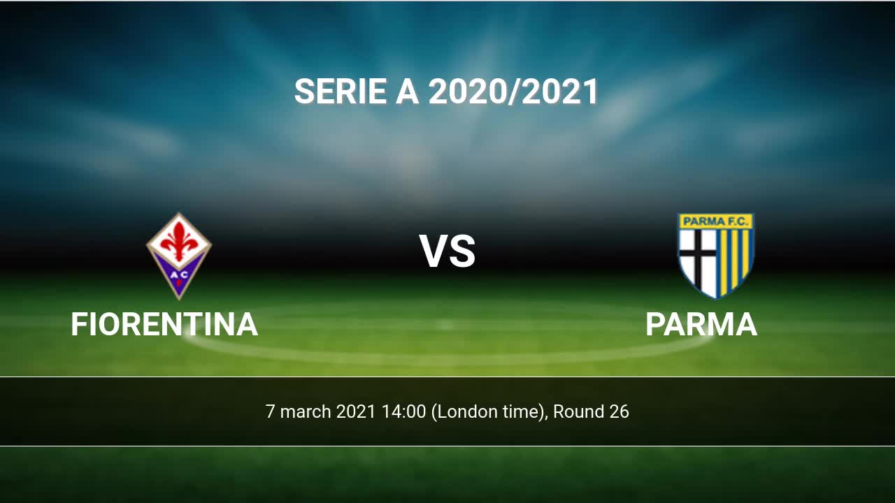 Fiorentina Vs Parma H2h 7 Mar 2021 Head To Head Stats Prediction