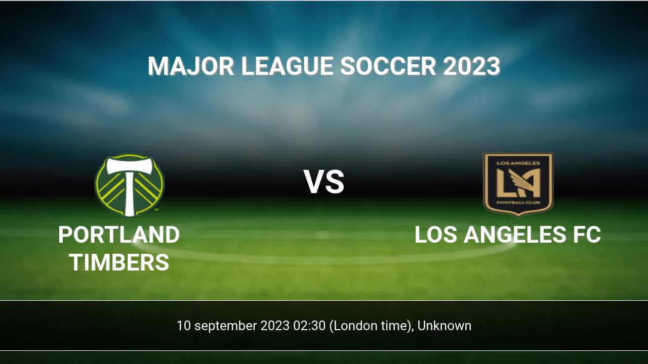 PORTLAND TIMBERS vs LOS ANGELES FC EN VIVO 🚨 MLS 2023 • RELATO EN ESPAÑOL  