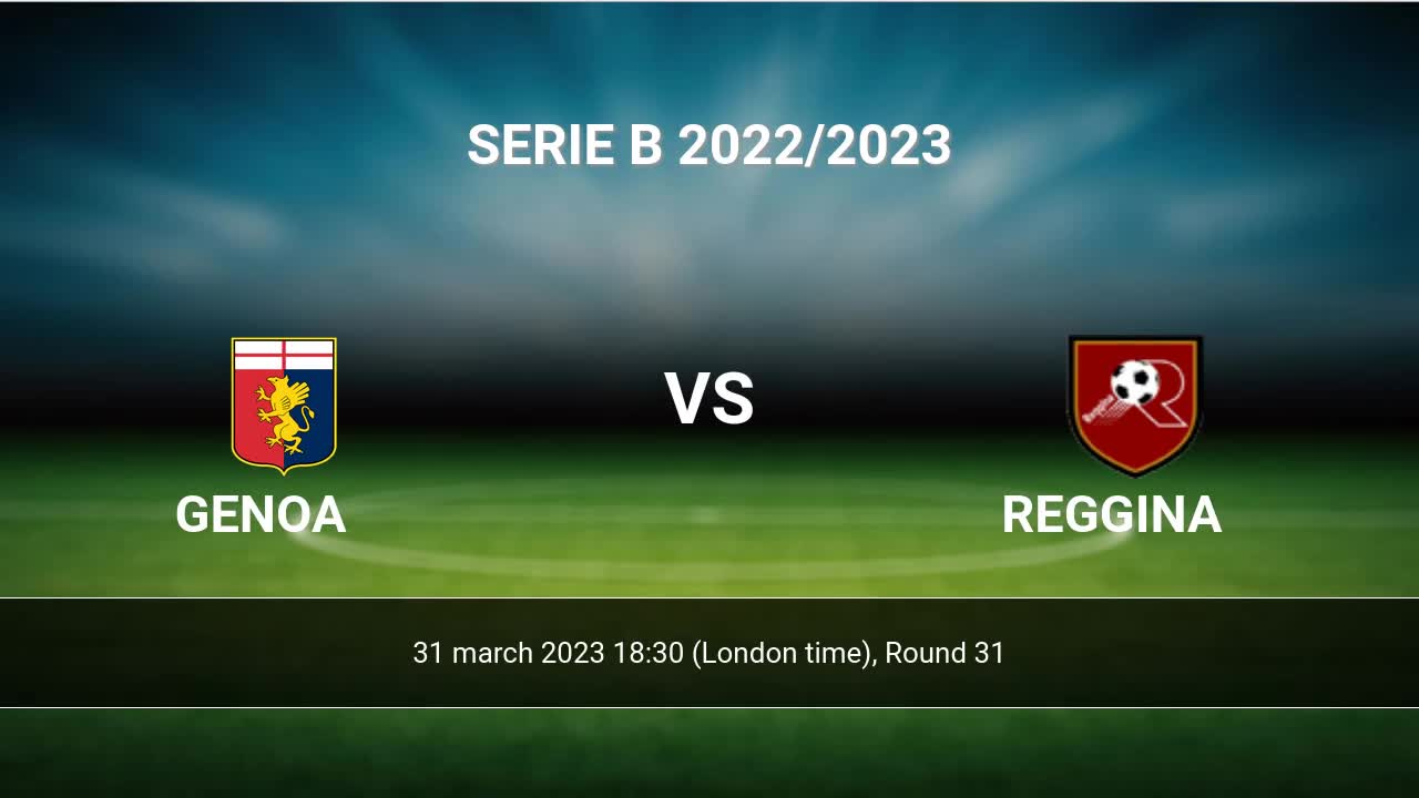 Genoa vs Reggina H2H 31 mar 2023 Head to Head stats prediction