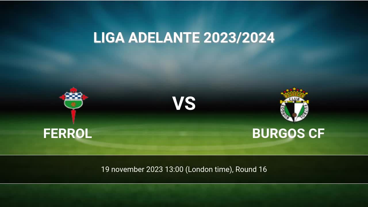 Racing de Ferrol vs Burgos» Predictions, Odds, Live Score & Stats