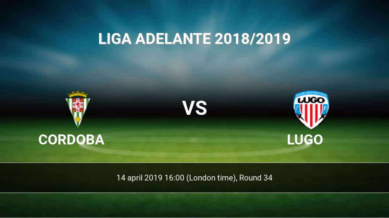 Cordoba Vs Lugo H2h 14 Apr 2019 Head To Head Stats Prediction