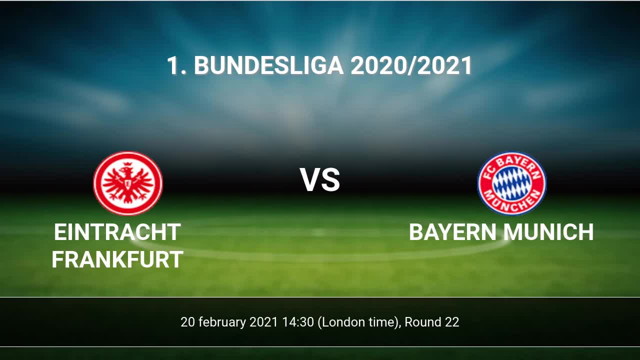 Eintracht Frankfurt Vs Bayern Munich H2h 20 Feb 2021 Head To Head Stats Prediction
