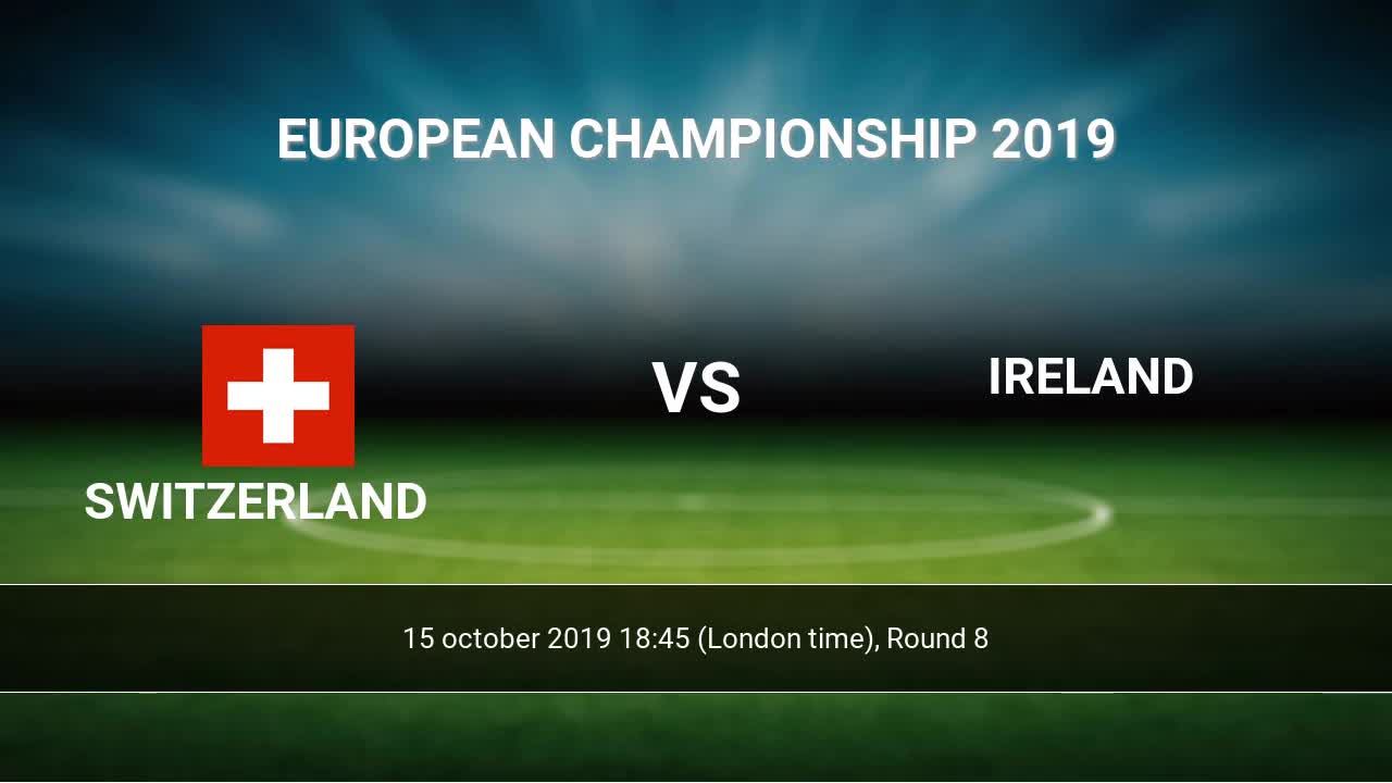 Switzerland Vs Ireland H2h 15 Oct 2019 Head To Head Stats Prediction