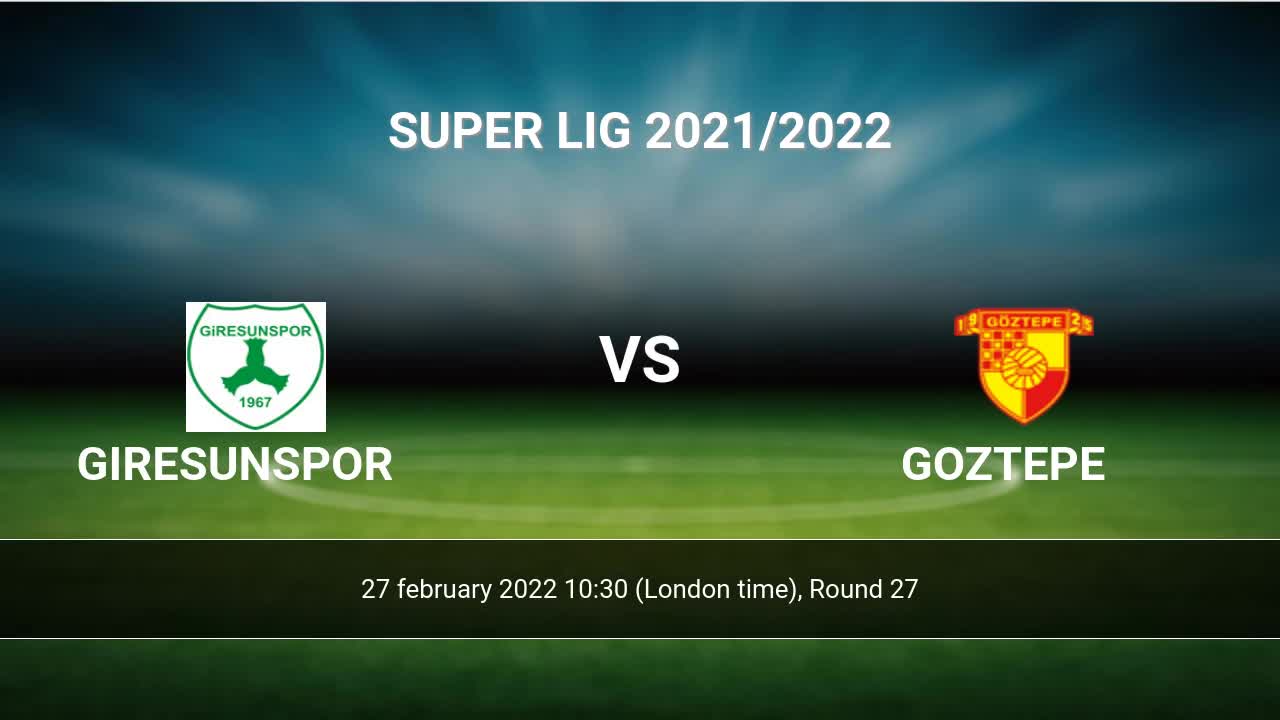 Giresunspor vs Göztepe H2H stats - SoccerPunter