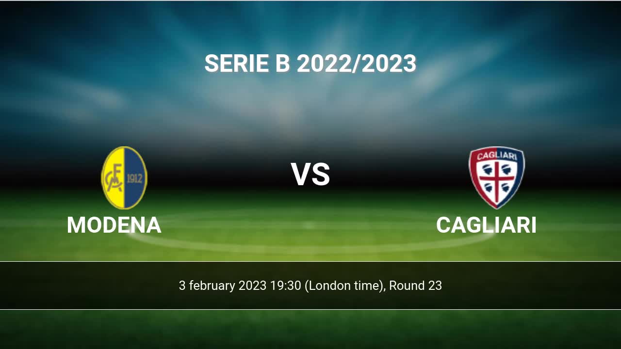 Modena vs Cagliari live score, H2H and lineups