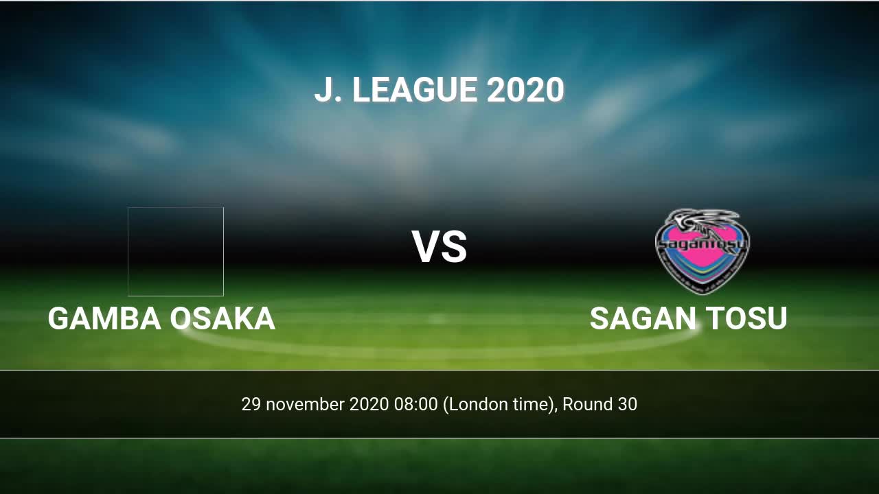 Gamba Osaka Vs Sagan Tosu H2h 29 Nov Head To Head Stats Prediction