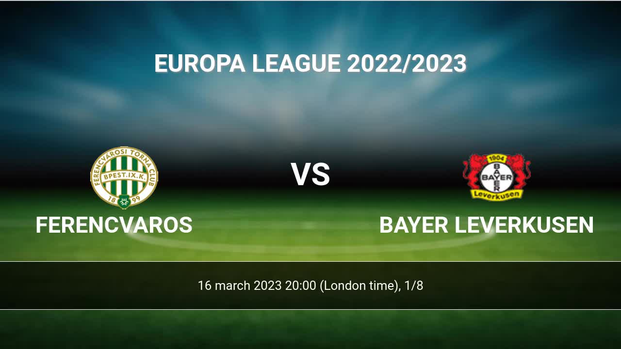 Palpite Ferencvaros X Bayer Leverkusen - Liga Europa (16/03 - 17:00) -  Betbola