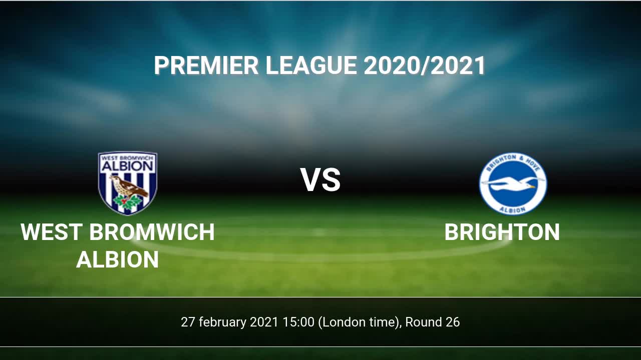 West Bromwich Albion Vs Brighton H2h 27 Feb 2021 Head To Head Stats Prediction