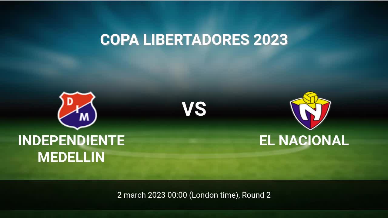 Independiente Medellin vs Club Nacional Montevideo Prediction, Betting Tips  & Odds │24 MAY, 2023