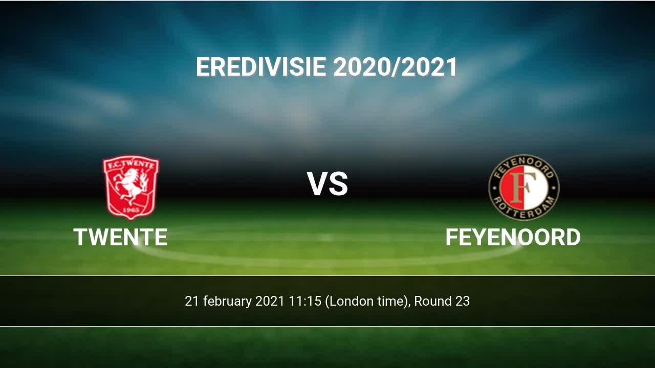 Twente Vs Feyenoord H2h 21 Feb 2021 Head To Head Stats Prediction