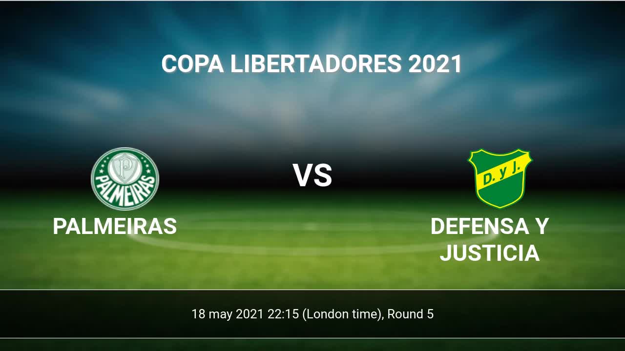 Palmeiras Vs Defensa Y Justicia H2h 18 May 2021 Head To Head Stats Prediction [ 720 x 1280 Pixel ]