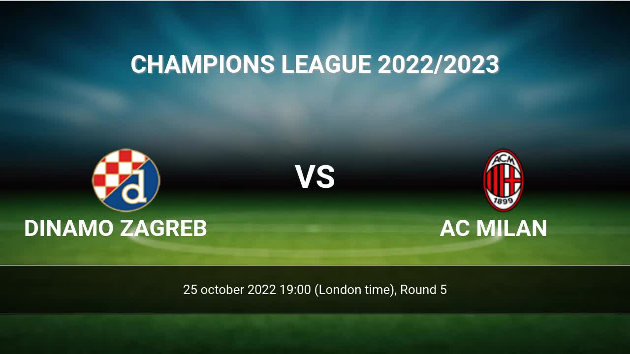 AC Milan v GNK Dinamo Zagreb, UEFA Champions League 2022/2023: pre-match  stats and facts